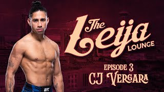 CJ VERGARA STOPS BY THE LOUNGE AHEAD OF HIS UPCOMING UFC FIGHT I THE LEIJA LOUNGE EPISODE 3 [upl. by Giddings]