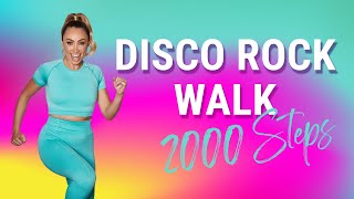 Disco Rock  2000 Step Walk  Walking Workout  Burn Calories and Boost Your Step Count [upl. by Petie925]