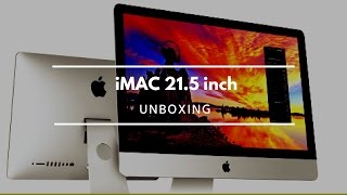 Unboxing iMac 215 inch 2015 [upl. by Anahsor]