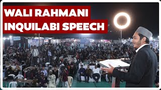 Wali Rahmani Inquilabi  Revolutionary Speech 2022 [upl. by Nrev]