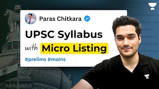 Complete UPSC Syllabus with Micro Listing Explained in detail  UPSC Prelims amp Mains Syllabus  IAS [upl. by Illek866]