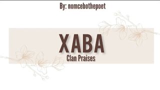 XABA clan praises  Izithakazelo zakwa Xaba  Tinanatelo by Nomcebothepoet [upl. by Notneiuq606]