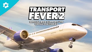 Transport Fever 2 with Official Mod Support — modio [upl. by Pages]