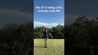 Day 27 of doing a flip everyday until 10k subs flip subscribe viralvideo shorts [upl. by Jarv864]