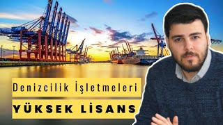 DENİZCİLİK İŞLETMELERİ YÖNETİMİ YÜKSEK LİSANS YAPMAK [upl. by Hadria]