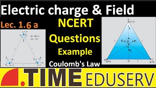 Class 12thElectric charge and field Lec 16a  NCERT EXAMPLE 16 17  Questions  Coulombs Law [upl. by Jeffcott]