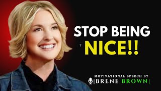 STOP BEING NICE  Brene Brown  the best motivational speech by brene brown [upl. by Nylesoy639]