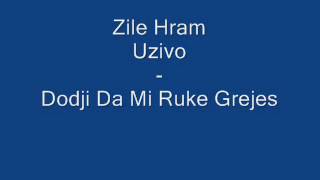 Zile Hram Uzivo  Dodji Da Mi Ruke Grejes [upl. by Aidul166]