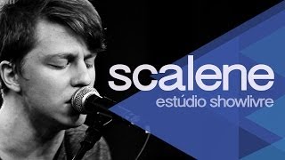 Scalene no Estúdio Showlivre 2013  Ao Vivo [upl. by Billmyre]