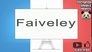 Faiveley  How To Pronounce  French Native Speaker [upl. by Ashleigh]