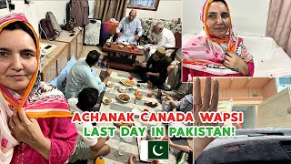 ACHANAK CANADA WAPSI  LAST DAY IN PAKISTAN 🇵🇰 [upl. by Pierre]