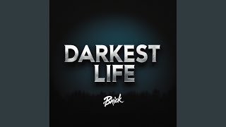 Darkest Life [upl. by Derwon933]