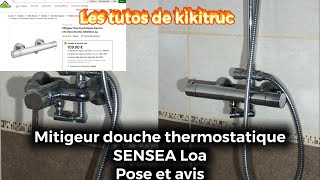 Mitigeur douche thermostatique SENSEA Loa  pose et avis [upl. by Aronal]