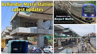 Bellandur Metro Station  Namma Metro Blue line  Latest updates 2024  Airport metro Bengaluru [upl. by Adnhoj]