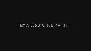 BMW E36 318i R E P A I N T [upl. by Ragland]