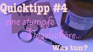 Quicktipp 4 stumpfe Nagelschere  Hilfe [upl. by Arriec868]