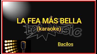 Bacilos  La fea más bella karaoke [upl. by Brennan]