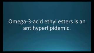 How to pronounce omega3acid ethyl esters Lovaza Memorizing Pharmacology Flashcard [upl. by Ecirahs]