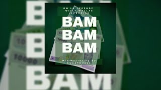 DM LA LEGENDE ft WILLY WALLAS ft LE PRODIGE  BAM BAM BAM AUDIO [upl. by Alcott]