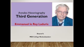 Annales School Third Generation Emmanuel Le Roy Ladurie [upl. by Imiaj873]