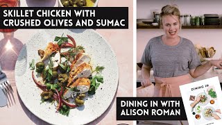 Alison Romans Skillet Chicken with Crushed Olives and Sumac  A Dining In Cookbook Video [upl. by Atkins924]