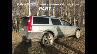 Volvo XC70  mini camper conversion PART1 the prototype [upl. by Nongim]