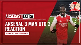 Arsenal 3 Manchester United 2 Reaction  Arsecast Extra [upl. by Oruasi]