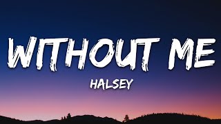 Halsey  Without Me Lyrics [upl. by Bick]