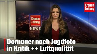 Georg Dornauer SPÖ nach Jagdfoto in Kritik  Schlechte Luftqualität  kronetv NEWS [upl. by Denyse]