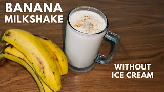 Banana Milkshake WITHOUT Ice  Cream easy recipe [upl. by Nightingale]