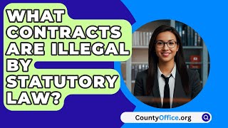 What Contracts Are Illegal By Statutory Law  CountyOfficeorg [upl. by Charyl]