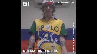 NTS SURF GANG RADIO EP2 W EERA [upl. by Ijnek810]