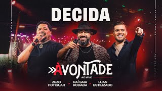 Decida  DVD À Vontade  Raí Saia Rodada Zezo Potiguar Luan Estilizado Ao Vivo Em NatalRN [upl. by Tenrag]