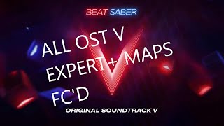 FCING EVERY EXPERT MAP ON OST 5  Beat Saber OST 5 Map Showcase [upl. by Yukio]