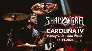 CAROLINA IV  SHAMANGRA ALESSANDRO KELVIN  Drumcam Honey Club SJC [upl. by Claudia562]