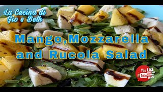 Salad with Mango Mozzarella cheese and Rucola byBeth LaCucinadiGioeBeth [upl. by Evin]