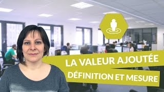 La valeur ajoutée définition et mesure  Gestion STMG  digiSchool [upl. by Eslek]