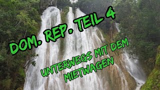 Dom Rep 2017  Teil 4  mit dem Mietwagen zum Wasserfall El LimÃ³n amp zum Playa Rincon [upl. by Ylecara]