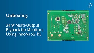 Design Example Unboxing  DER715  24 W MultiOutput Flyback for Monitors Using InnoMux2BL [upl. by Tade175]