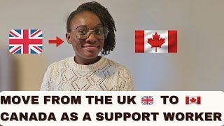 Easy Steps to Move from the UK 🇬🇧 to Canada 🇨🇦 as a Health Support Worker [upl. by Shulem]