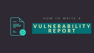 How to write a vulnerability report  Cyber Security [upl. by Keli]