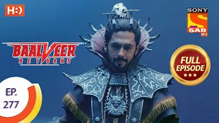 Baalveer Returns  Ep 277  Full Episode  13th January 2021 [upl. by Akimal953]