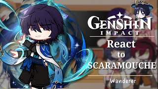 Genshin Impact react to  Scaramouche   Wanderer  Genshin Impact [upl. by Nanek824]