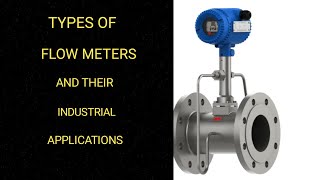 Types Of Flowmeters And Their Industrial Applications [upl. by Ahtenek]