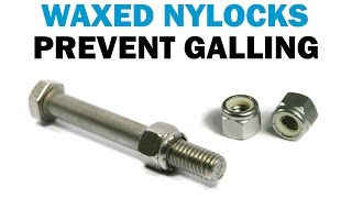 Waxed Nylon Lock Nuts Prevent Thread Galling  Fasteners 101 [upl. by Phil]