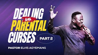 Dealing With Parental Curses Part 2  Pastor Elvis [upl. by Stubbs644]