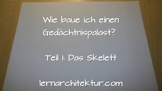 Wie baut man einen Gedächtnispalast konkretes Beispiel  Teil 1 Die Struktur [upl. by Esenwahs767]