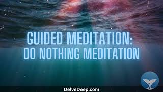 Guided Meditation Do Nothing Meditation [upl. by Fattal28]