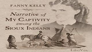 Narrative of My Captivity Among the Sioux Indians by Fanny KELLY read by TriciaG  Full Audio Book [upl. by Akinar]