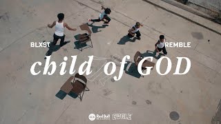 Blxst amp Remble  child of GOD Official Music Video [upl. by Notreve]